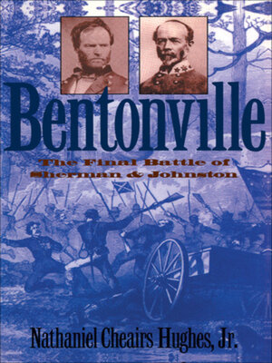 cover image of Bentonville: The Final Battle of Sherman and Johnston